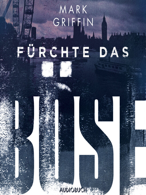 Title details for Fürchte das Böse--Ein Fall für Holly Wakefield by Mark Griffin - Available